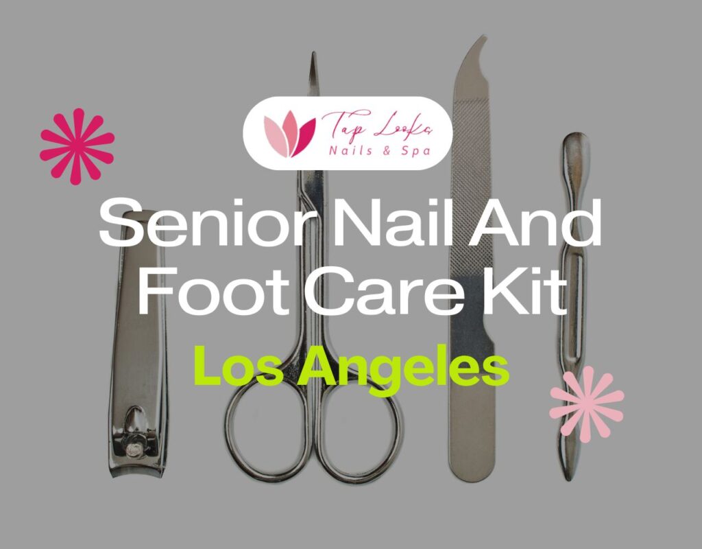 Senior Nail And Foot Care Kit Los Angeles 37 Senior Nail And Foot Care Kit Los Angeles