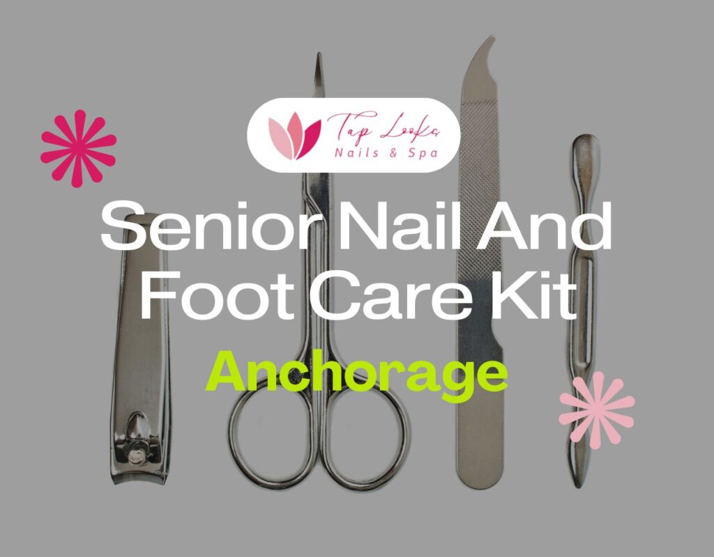 Senior Nail And Foot Care Kit Anchorage