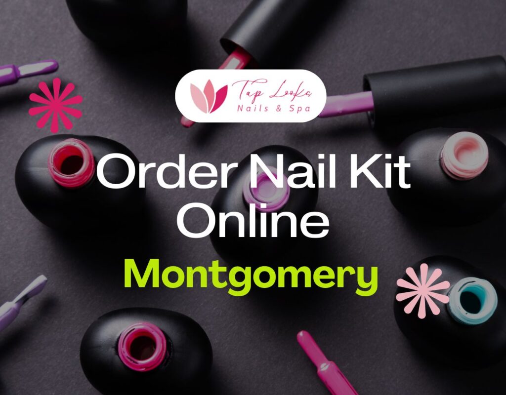 Order Nail Kit Online Montgomery 29 Order nail kit online Montgomery
