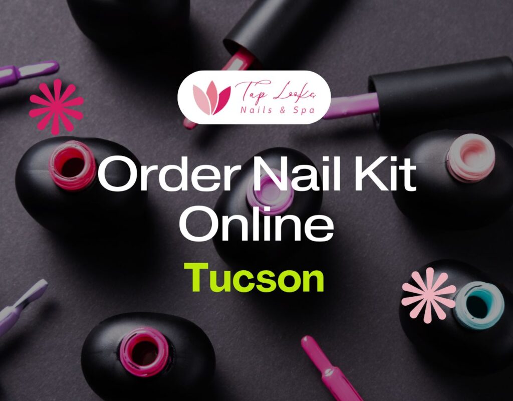 Order Nail Kit Online Tucson