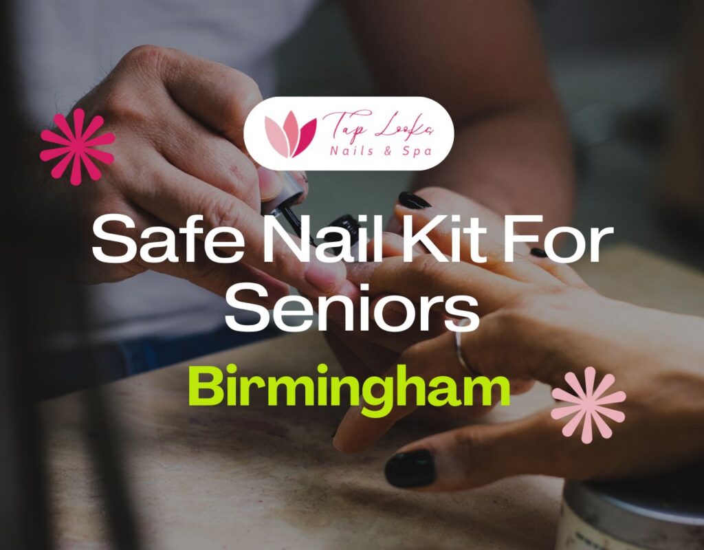 Safe Nail Kit For Seniors In Birmingham