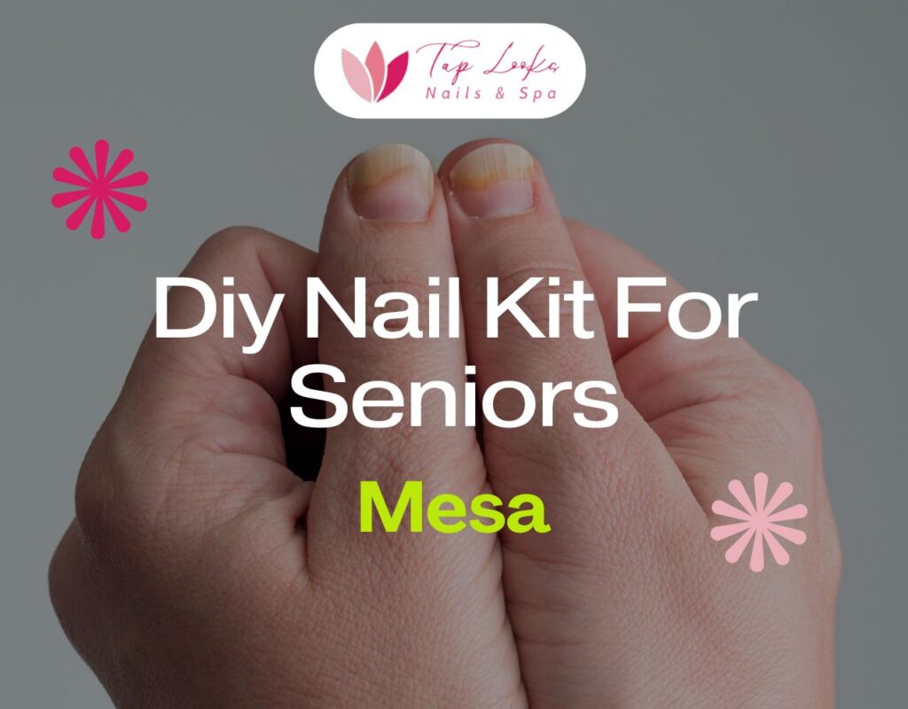 DIY Nail Kit For Seniors Mesa
