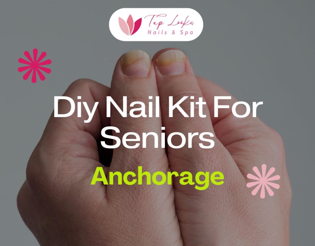 Diy Nail Kit For Seniors Anchorage