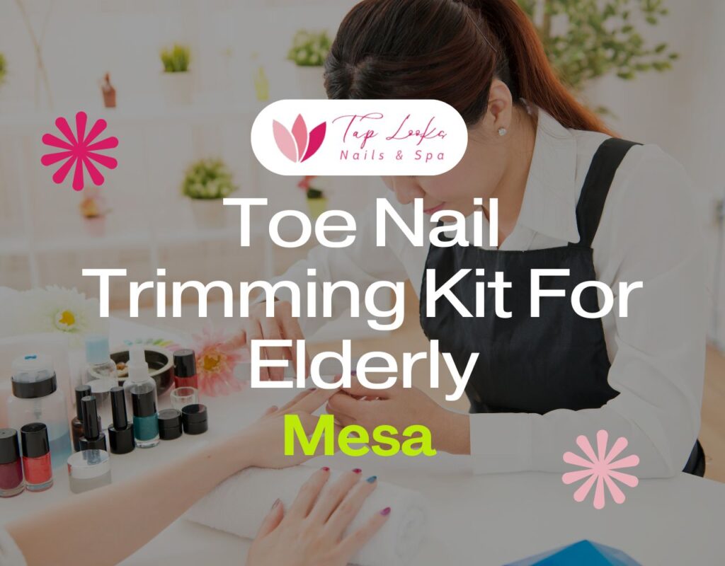 Toe Nail Trimming Kit For Elderly Mesa