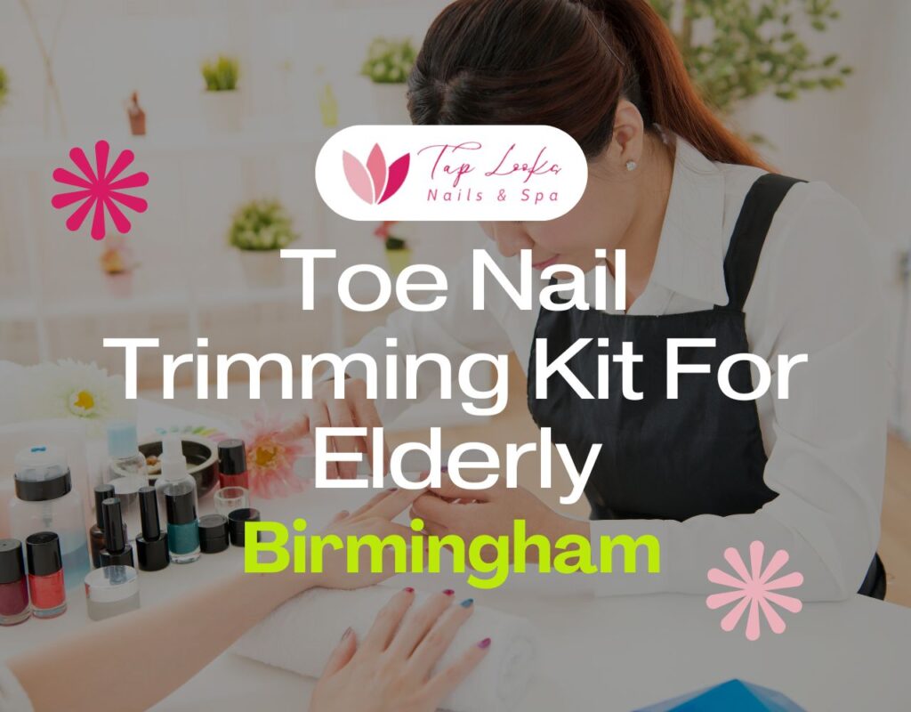 Toe Nail Trimming Kit For Elderly Birmingham