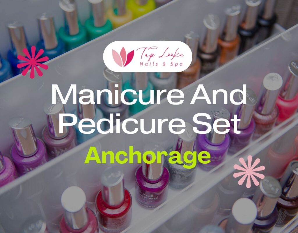 Manicure And Pedicure Set Anchorage