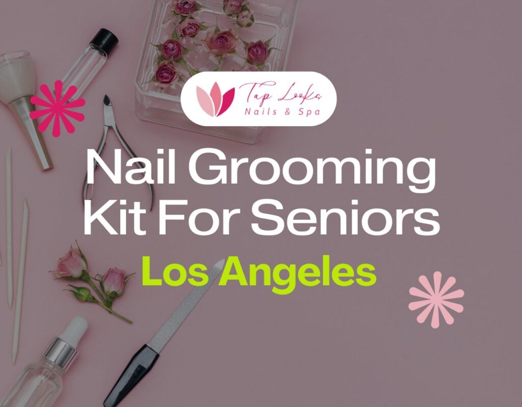 Nail Grooming Kit For Seniors Los Angeles 9 Nail Grooming Kit For Seniors Los Angeles