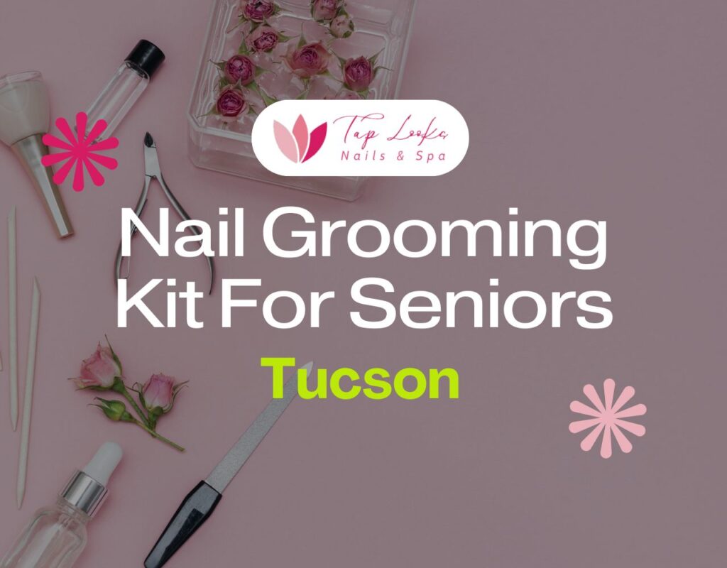 Nail Grooming Kit For Seniors Tucson