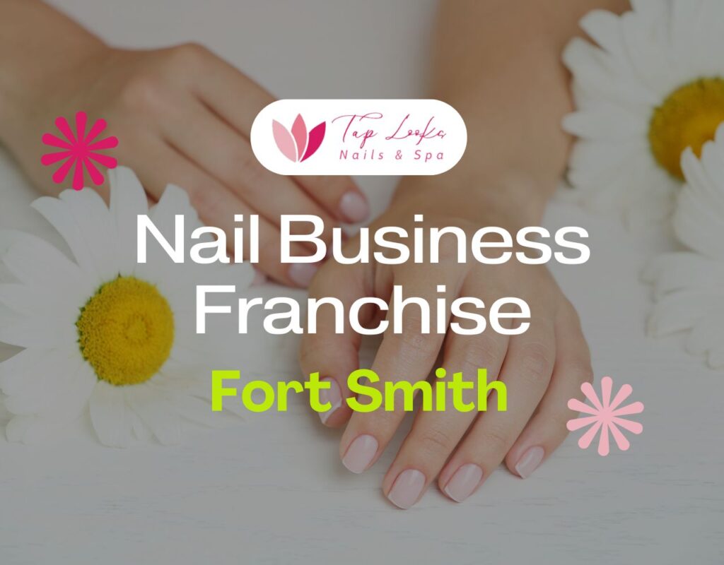 Nail business franchise Fort Smith