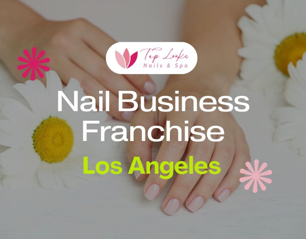 Nail Business Franchise Los Angeles 9 Nail Business Franchise Los Angeles