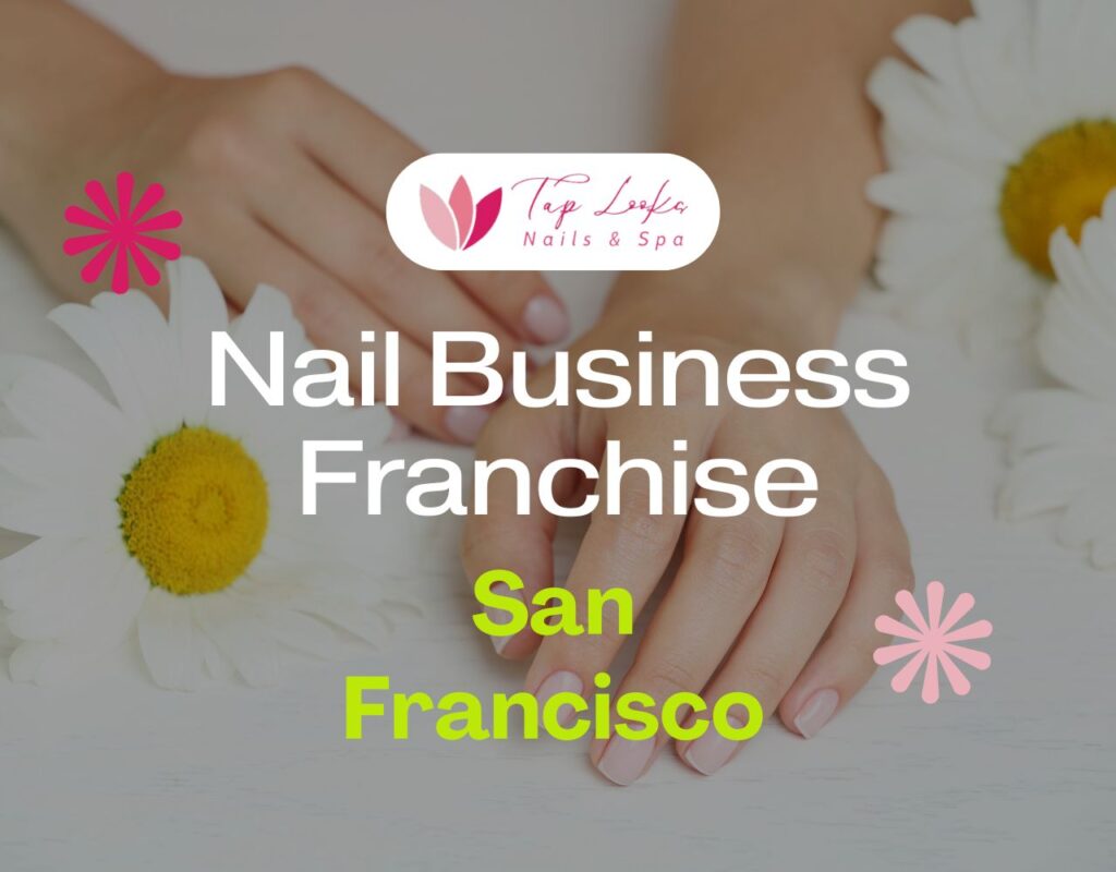 Nail Business Franchise San Francisco 9 Nail Business Franchise San Francisco