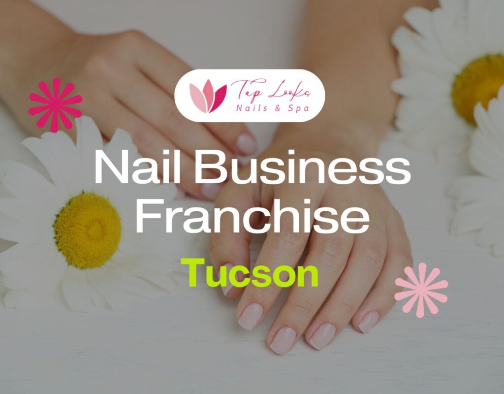 Nail Business Franchise Tucson