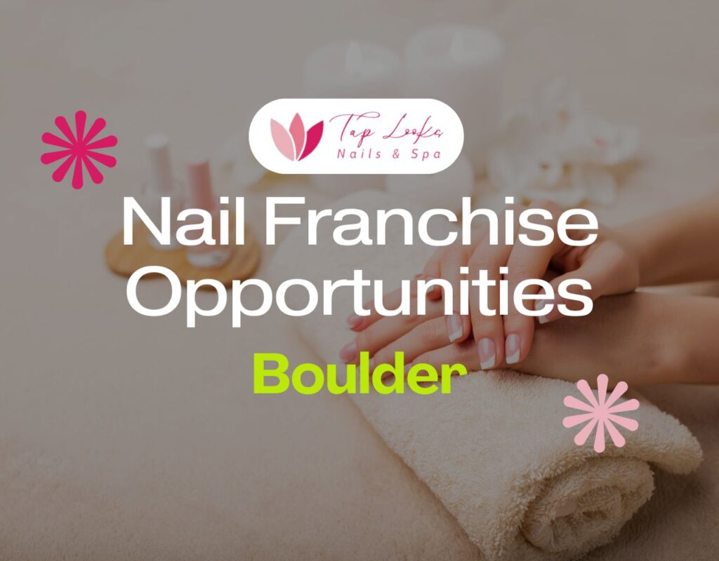 Nail Franchise Opportunities In Boulder 37 Nail Franchise Opportunities In Boulder