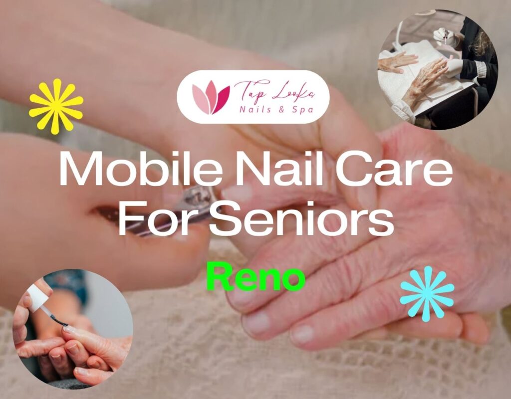 Mobile Nail Care For Seniors Reno