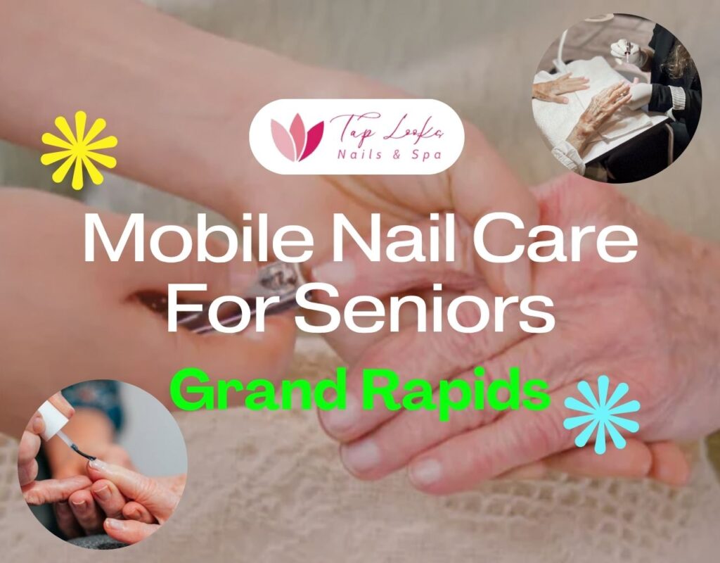 Mobile Nail Care For Seniors Grand Rapids