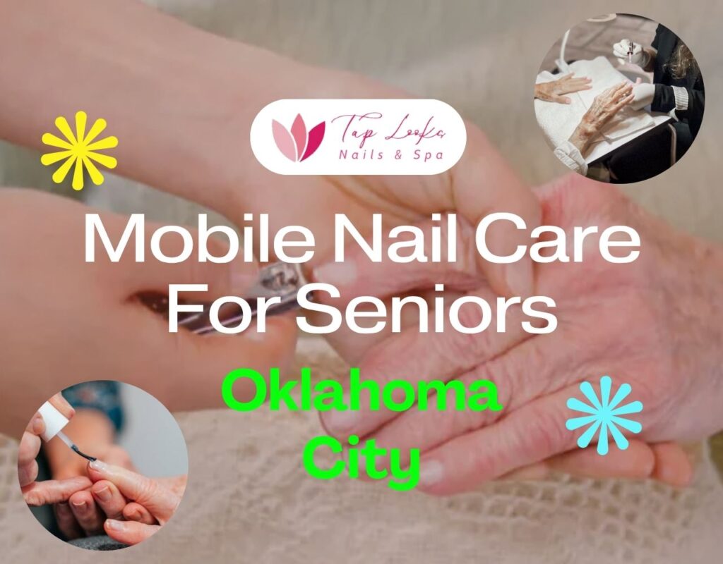 Mobile Nail Care For Seniors Oklahoma City 17 Mobile Nail Care For Seniors Oklahoma City