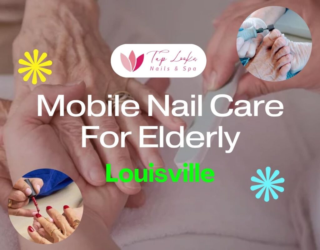 Mobile Nail Care For Elderly Louisville 21 Mobile Nail Care For Elderly Louisville