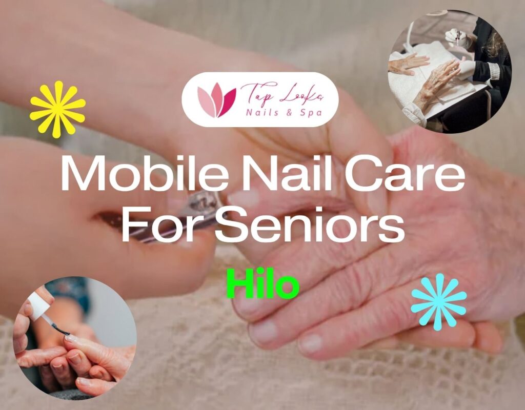 Mobile Nail Care For Seniors Hilo 25 Mobile Nail Care For Seniors Hilo