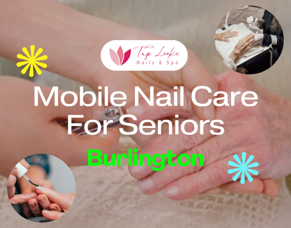 Mobile Nail Care For Seniors Burlington 9 Mobile Nail Care For Seniors Burlington