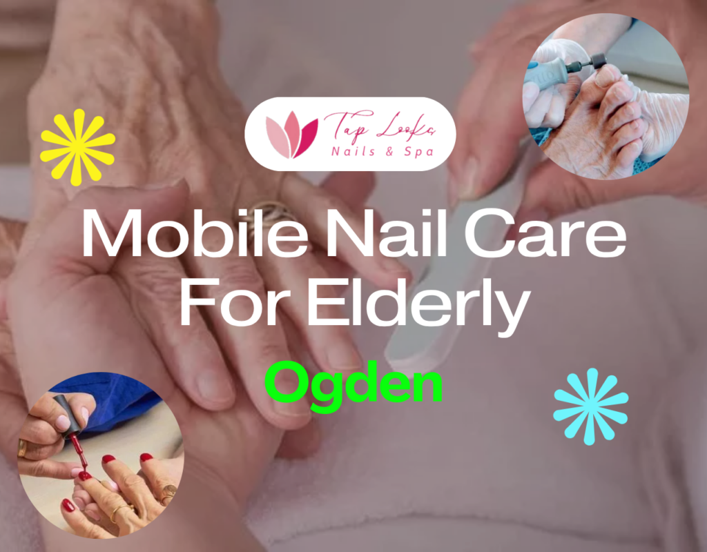 Mobile Nail Care For Elderly Ogden 21 Mobile Nail Care For Elderly Ogden