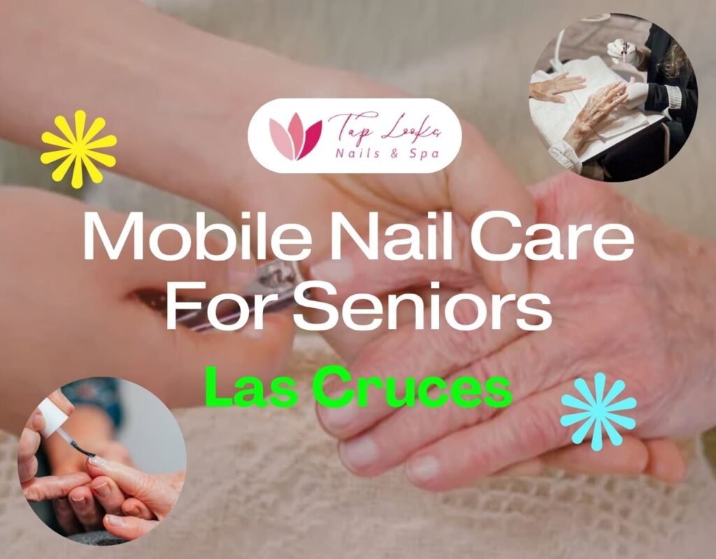 Mobile Nail Care For Seniors Las Cruces 1 Mobile Nail Care For Seniors Las Cruces