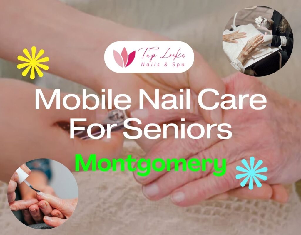 Mobile Nail Care For Seniors Montgomery 17 Mobile Nail Care For Seniors Montgomery