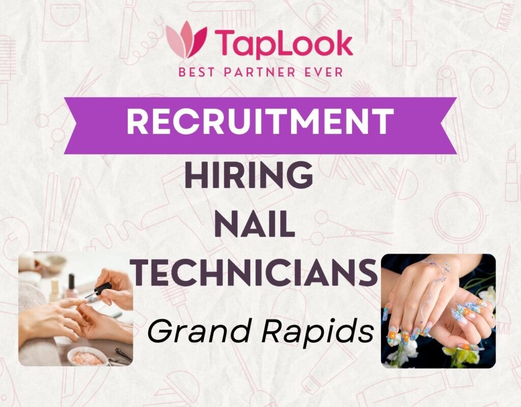 Hiring Nail Technicians Grand Rapids