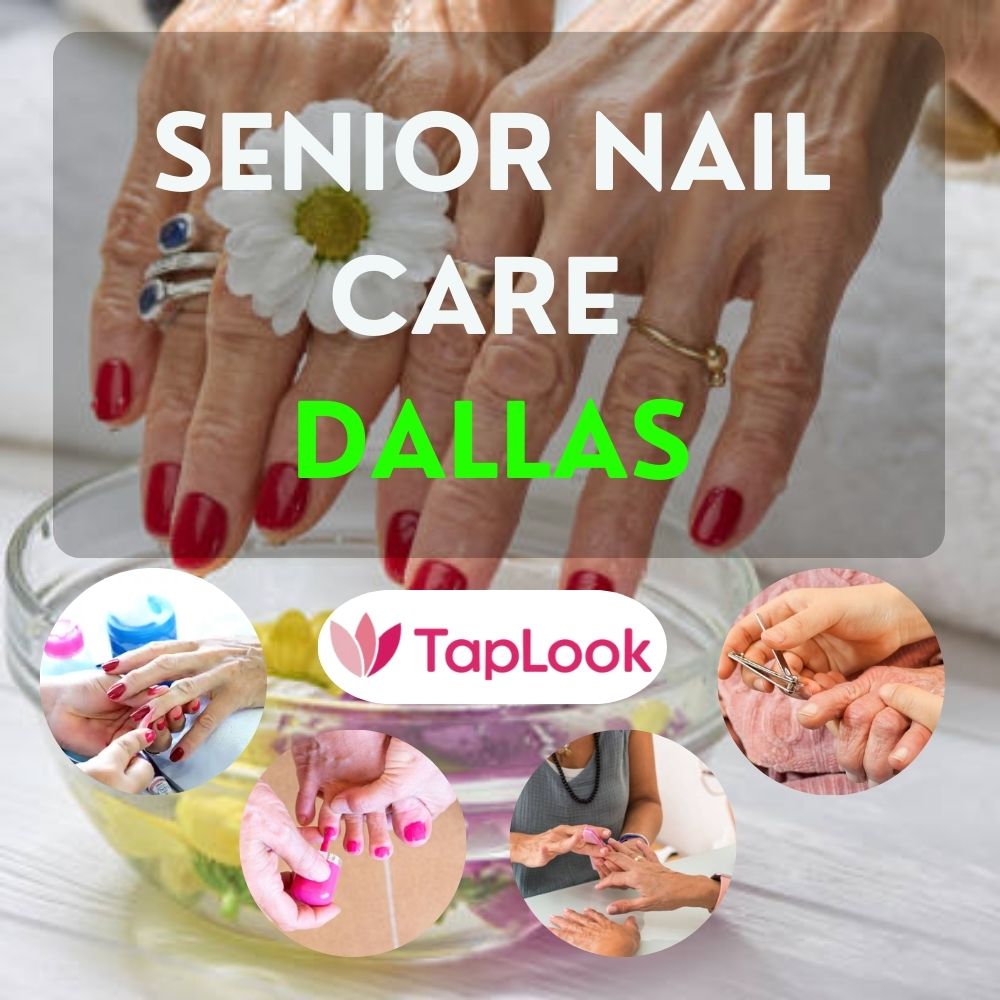 Senior Nail Care Dallas