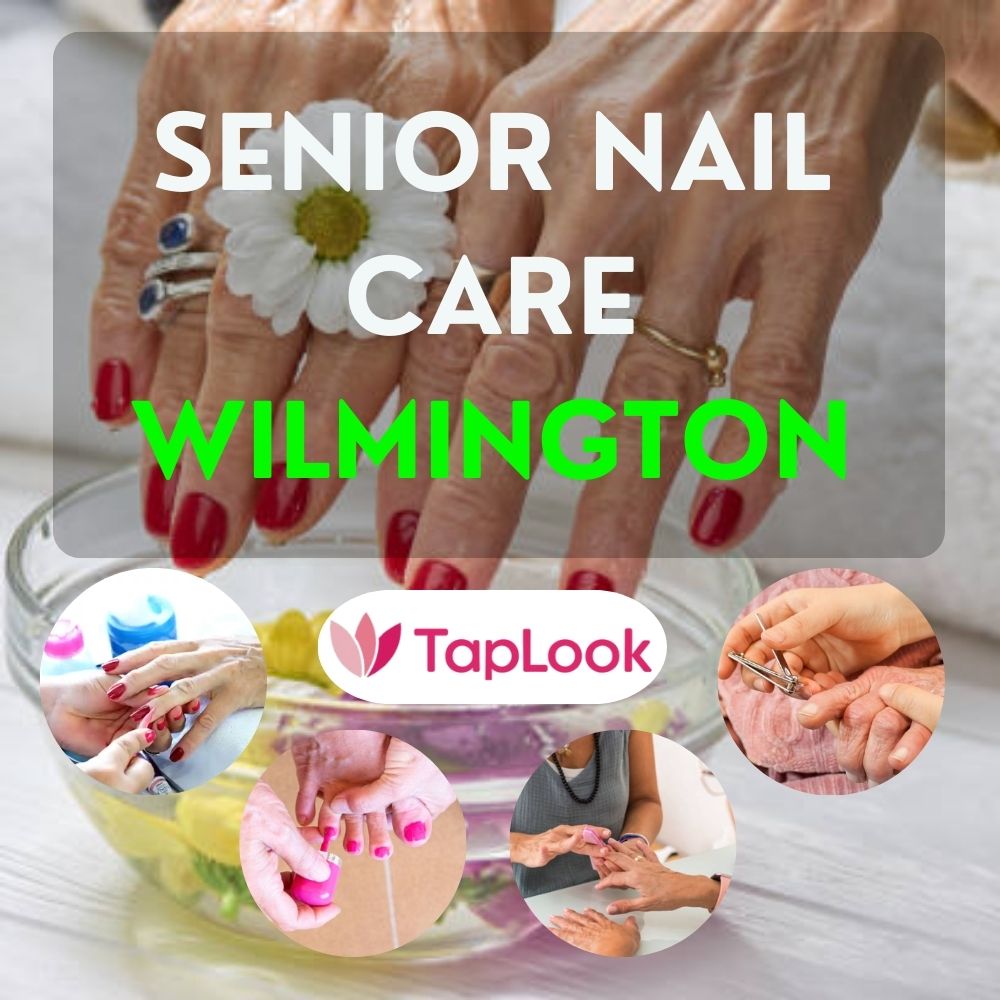 Senior Nail Care Wilmington